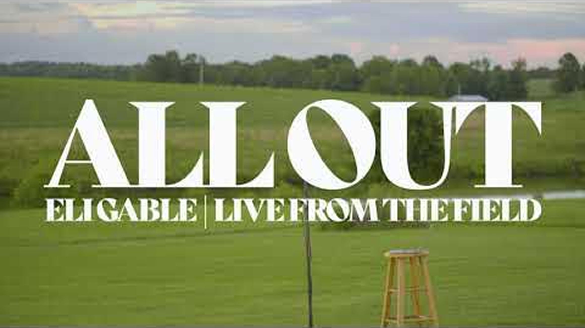 Eli Gable - "All Out" | Acoustic Performance | Live From the Field